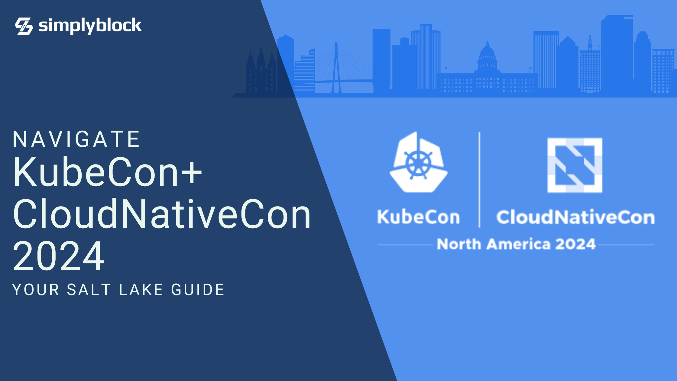 The image displays a promotional banner for "KubeCon + CloudNativeCon North America 2024," which will take place in Salt Lake City. The banner has a blue background with the simplyblock logo in the top-left corner. On the right, there are the logos of both KubeCon and CloudNativeCon, placed beside each other. The text reads: "Navigate KubeCon + CloudNativeCon 2024, Your Salt Lake Guide." The skyline of Salt Lake City, featuring iconic landmarks, is faintly visible in the background.