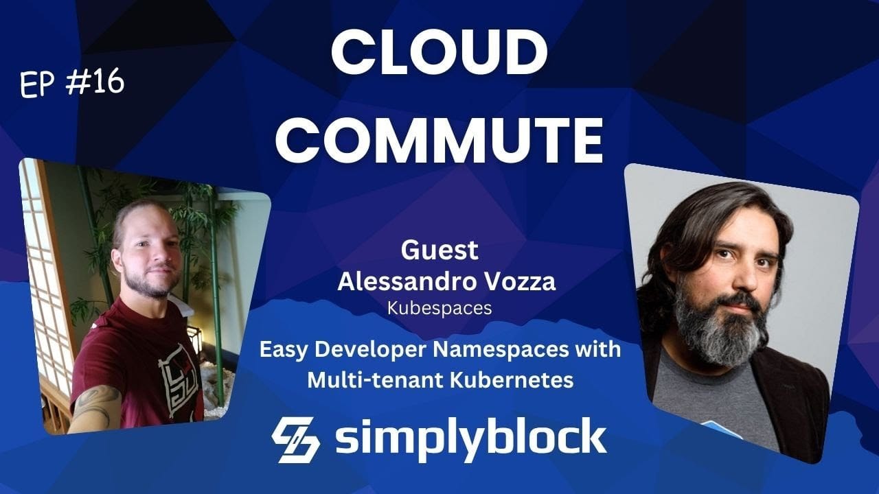 EP16: Easy Developer Namespaces with Multi-tenant Kubernetes with Alessandro Vozza from Kubespaces