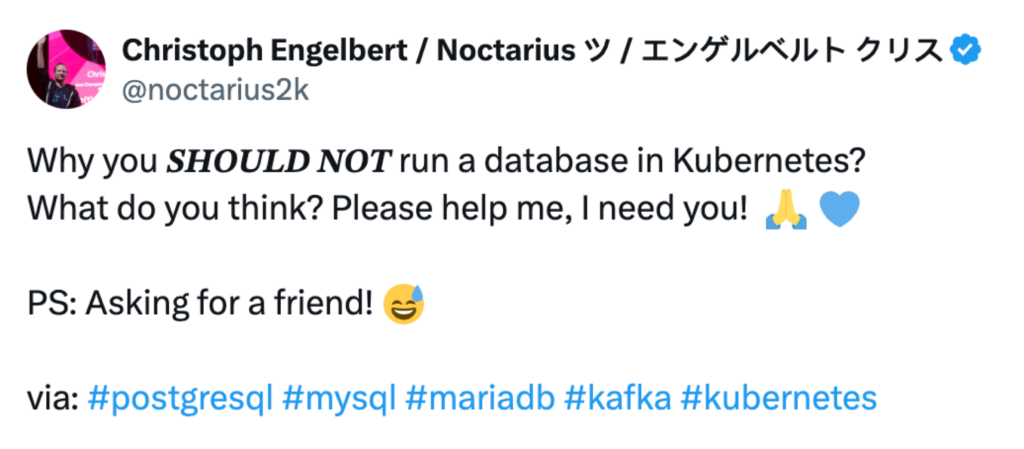 Asking X why you should not run a database in Kubernetes